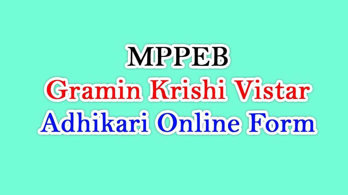 MPPEB Gramin Krishi Vistar Adhikari Online Form
