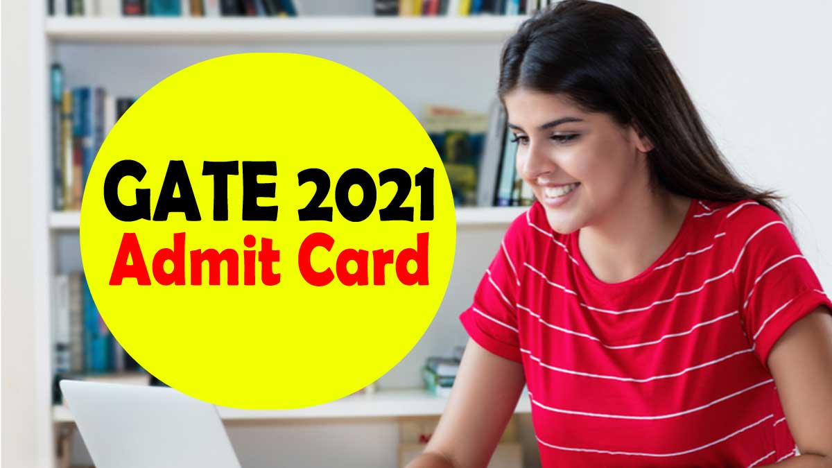 GATE 2021 Admit Card - Release Date, Time & Download Direct Link