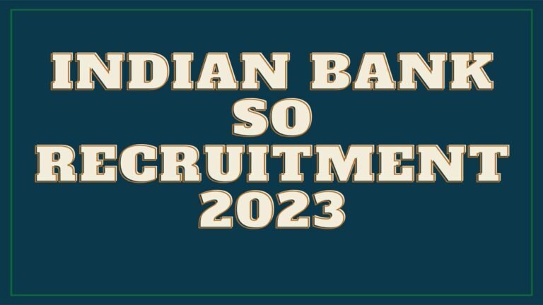 Indian Bank SO Recruitment 2023: 203 स्पेशलिस्ट ऑफिसर पदों के लिए इंडियन बैंक एसओ भर्ती 2023