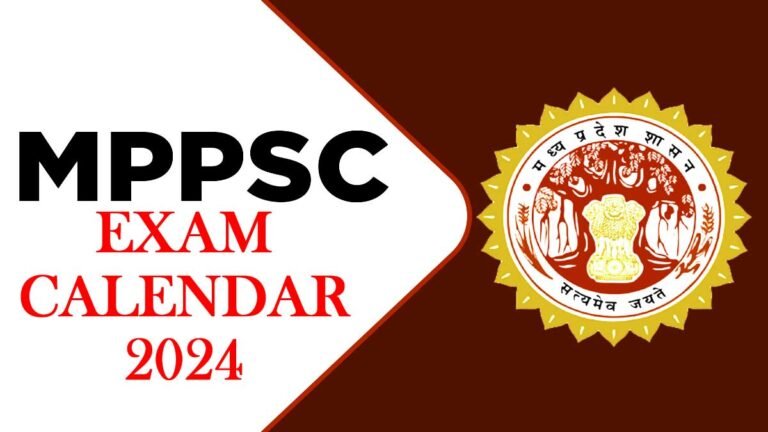 MPPSC Exam Calendar 2024 Download: मध्य प्रदेश लोक सेवा आयोग द्वारा एमपीपीएससी एग्जाम कैलेंडर जारी