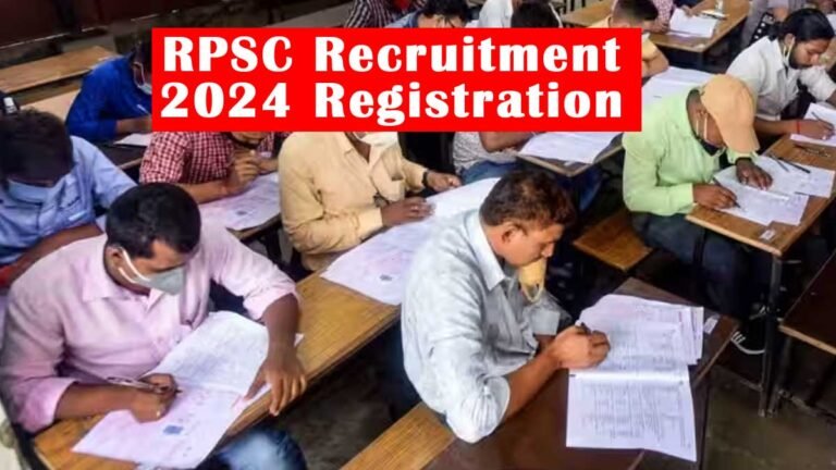 RPSC Recruitment 2024 Registration: आरपीएससी भर्ती 2024 के लिए rpsc.rajasthan.gov.in पर रजिस्ट्रेशन शुरू