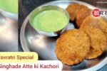 Falahari Singhare Atte ki Kachori